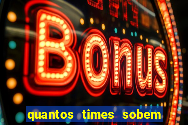 quantos times sobem para serie a